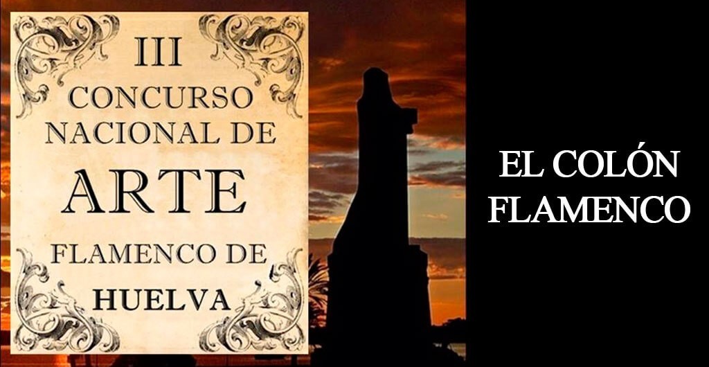 III CONCURSO NACIONAL DE ARTE FLAMENCO DE HUELVA: COLÓN FLAMENCO
